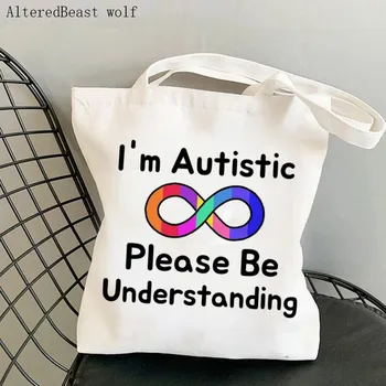 Чанта за покупки Аз съм Аутист, моля ви останете с Разбиране, чанта за пазаруване, Холщовая пазарска чанта, дамска чанта-тоут, женствена чанта през рамо